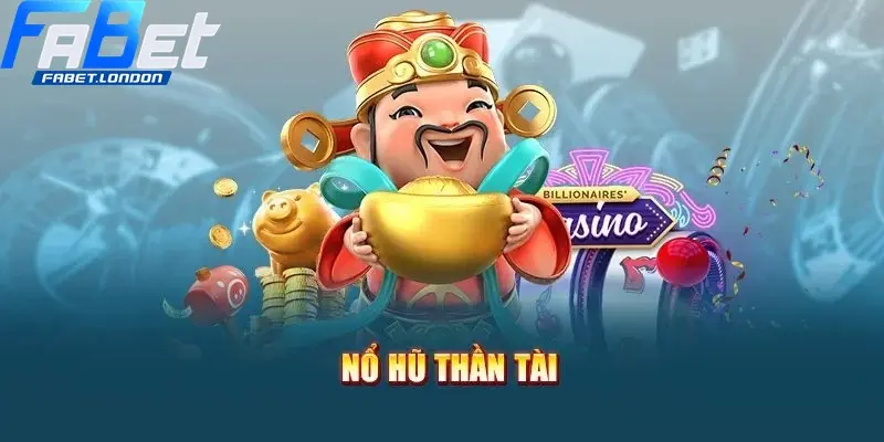 Nổ hũ thần tài: Hé lộ 5 bí mật quay là trúng lớn tại Fabet